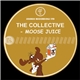 The Collective - Moose Juice / 15 Minutes Of Fame