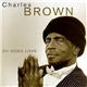 Charles Brown - So Goes Love