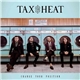 Tax The Heat - Change Your Position