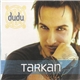 Tarkan - Dudu