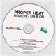 Proper Heat - Believe / On & On